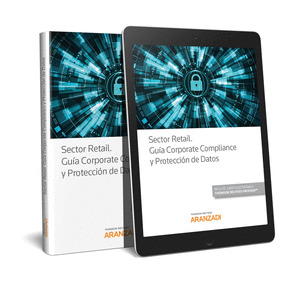 SECTOR RETAIL. GUIA CORPORATE COMPLIANCE Y PROTECCION DE DATOS (PAPEL + E-BOOK)