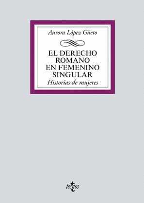 DERECHO ROMANO EN FEMENINO SINGULAR, EL
