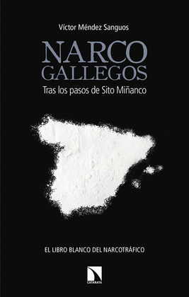 NARCOGALLEGOS: TRAS LOS PASOS DE SITO MIÑANCO