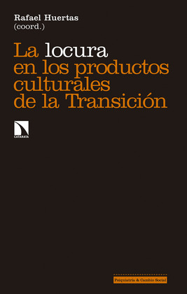 LA LOCURA EN LOS PRODUCTOS CULTURALES DE LA TRANSICION