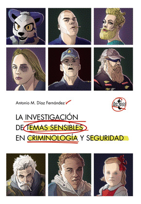 INVESTIGACIÓN DE TEMAS SENSIBLES EN CRIMINOLOGÍA Y SEGURIDAD, LA