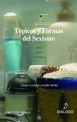 TÓPICOS Y FORMAS DEL SEXISMO