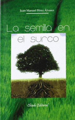 SEMILLA EN EL SURCO, LA
