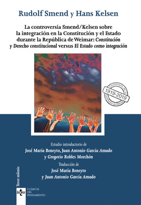 CONTROVERSIA SMEND/KELSEN SOBRE LA INTEGRACIÓN DE LA CONSTITUCIÓN Y EL ESTADO DURANTE LA REPÚBLICA DE WEI