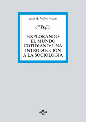 EXPLORANDO EL MUNDO COTIDIANO: UNA INTRODUCCIÓN A LA SOCIOLOGÍA