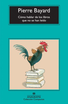 COMO HABLAR DE LOS LIBROS QUE NO SE HAN LEIDO