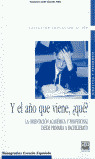 Y EL AÑO QUE VIENE, ¿QUE?. ORIENTACION ACADEMICA Y PROFESION