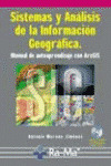 SISTEMAS Y ANALISIS DE LA INFORMACION GEOGRAFICA. MANUAL AUTOAP.ARCGIS (INC.CD