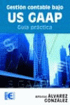 GESTION CONTABLE BAJO US GAAP. GUIA PRACTICA