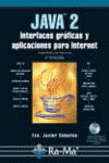 JAVA 2. INTERFACES GRAFICAS Y APL.INTERNET (2ª ED.)(INC.CD)