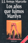 LOS AÑOS QUE FUIMOS MARILYN