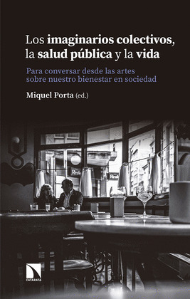 LOS IMAGINARIOS COLECTIVOS, LA SALUD PUBLICA Y LA VIDA
