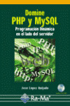 DOMINE PHP Y MYSQL. PROGRAMACION DINAMICA EN EL LADO DEL SERVIDOR