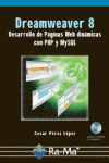 DREAMWEAVER 8. DESARROLLO DE PAGINAS WEB DINAMICAS CON PHP Y MYSQL