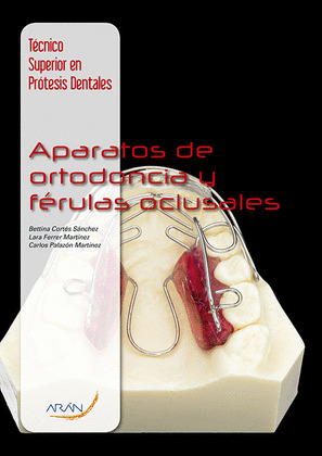 APARATOS DE ORTODONCIA Y FÉRULAS OCLUSALES