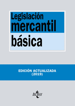 LEGISLACIÓN MERCANTIL BÁSICA (EDICIÓN ACTUALIZADA, 2019)