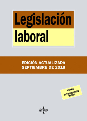 LEGISLACIÓN LABORAL. EDICIÓN ACTUALIZADA SEPTIEMBRE 2019