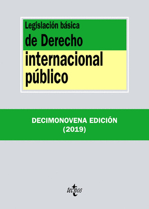 LEGISLACIÓN BÁSICA DE DERECHO INTERNACIONAL PÚBLICO (19ª EDICIÓN, 2019)
