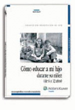 COMO EDUCAR A MI HIJO DURANTE SU NIÑEZ (DE 6 A 12 AÑOS)