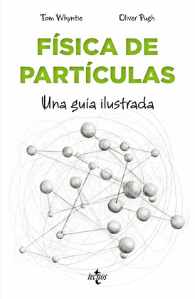FÍSICA DE PARTICULAS, UNA GUÍA ILUSTRADA