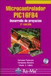 MICROCONTROLADOR PIC16F84 (3ª ED.). DESARROLLO DE PROYECTOS