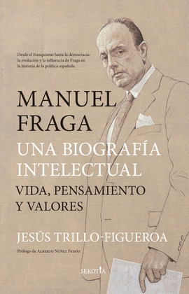 MANUEL FRAGA, UNA BIOGRAFÍA INTELECTUAL