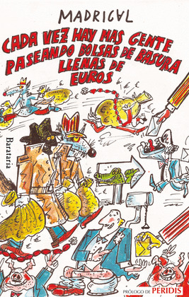 CADA VEZ HAY MAS GENTE PASEANDO BOLSAS DE BASURA LLENAS DE EUROS