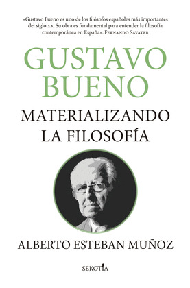 GUSTAVO BUENO, MATERIALIZANDO LA FILOSOFÍA