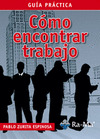 COMO ENCONTRAR TRABAJO. GUIA PRACTICA