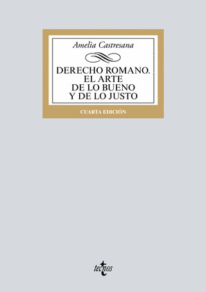 DERECHO ROMANO. EL ARTE DE LO BUENO Y DE LO JUSTO