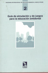 GUIA DE SIMULACION Y JUEGOS PARA EDUCACION AMBIENTAL/2