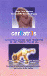 CER0ATR3S : DESARROLLO NEURO-SENSO-POSICOMOTRIZ DE LOS 3 PRIMEROS AÑOS DE VIDA