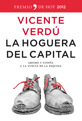 HOGUERA DEL CAPITAL, LA (PREMIO DE HOY 2012)