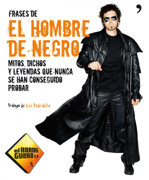 FRASES DE EL HOMBRE DE NEGRO (EL HORMIGUERO 3.0)