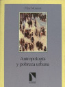 ANTROPOLOGIA Y POBREZA URBANA