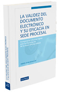 VALIDEZ DEL DOCUMENTO ELECTRÓNICO Y SU EFICACIA EN SEDE PROCESAL,LA