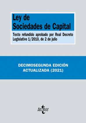 LEY DE SOCIEDADES DE CAPITAL (12ª EDICIÓN, 2021)