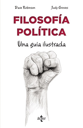 FILOSOFÍA POLÍTICA, UNA GUÍA ILUSTRADA