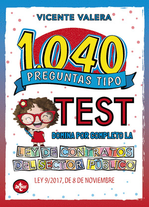 1040 PREGUNTAS TIPO TEST LEY DE CONTRATOS DEL SECTOR PUBLICO