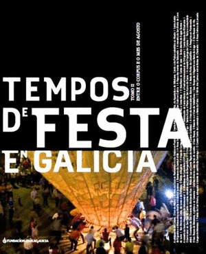 TEMPOS DE FESTA EN GALICIA, TOMO II: ENTRE O CORPUS E MES DE AGOSTO