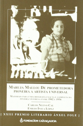 MARUJA MALLO: DE PROMETEDORA PIONEIRA A ARTISTA UNIVERSAL (PREMIO LITERARIO ANXEL FOLE)