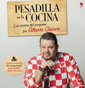 PESADILLA EN LA COCINA: LAS RECETAS DEL PROGRAMA POR ALBERTO CHICOTE