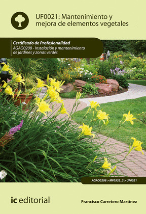 MANTENIMIENTO Y MEJORA DE ELEMENTOS VEGETALES. AGAO0208 - INSTALA