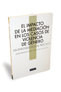 EL IMPACTO DE LA MEDIACIÓN EN LOS CASOS DE VIOLENCIA DE GÉNERO. UN ENFOQUE ACTUA