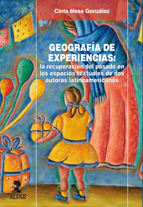 GEOGRAFÍA DE EXPERIENCIAS: LA RECUPERACIÓN DEL PASADO EN LOS ESPACIOS TEXTUALES