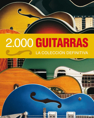 2.000 GUITARRAS. LA COLECCION DEFINITIVA