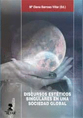 DISCURSOS ESTÉTICOS SINGULARES EN UNA SOCIEDAD GLOBAL