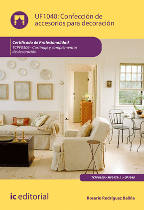 CONFECCION DE ACCESORIOS PARA DECORACION. TCPF0309 - CORTINAJE Y COMPLEMENTOS DE