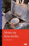 ADORNOS CON LAMINA METALICA
