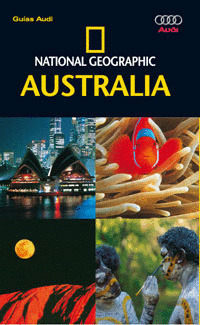 AUSTRALIA. GUIA AUDI NATIONAL GEOGRAPHIC (2007)
